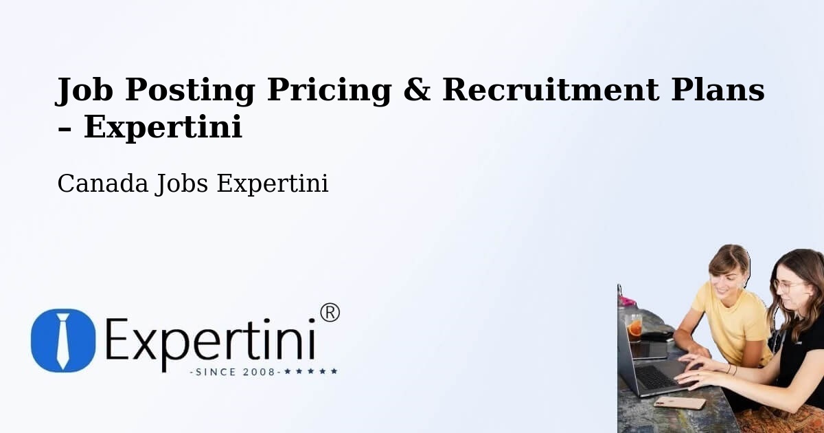 Job Posting Pricing & Recruitment Plans – Mission - Mission, Canada Jobs Expertini