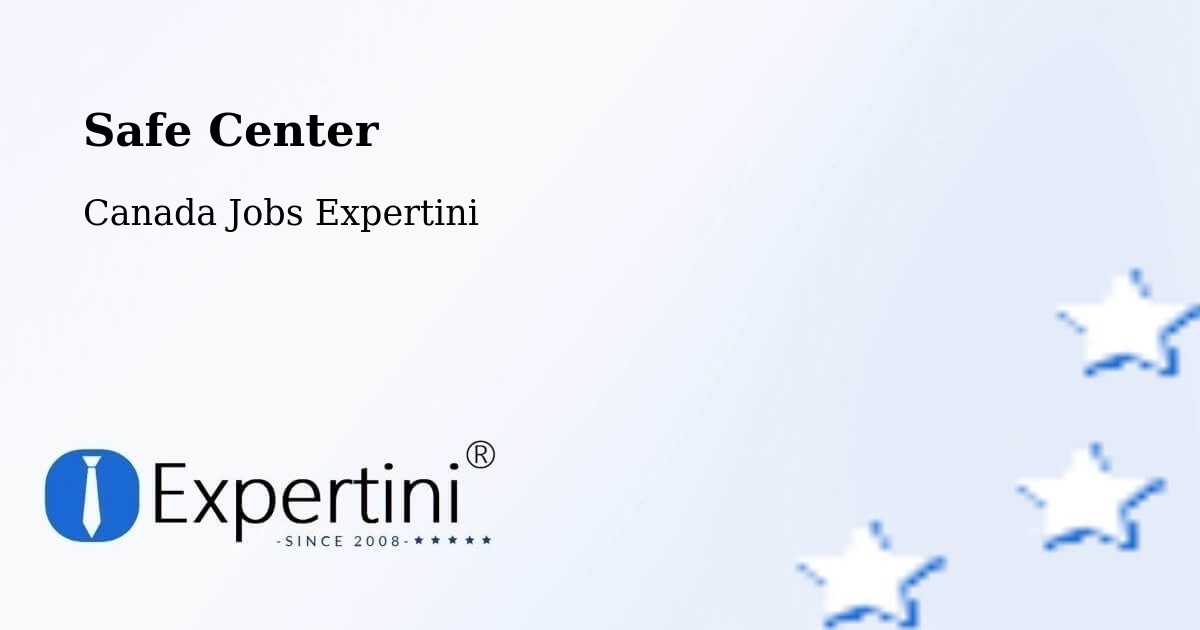 Safety Center – Mission - Canada Jobs Expertini